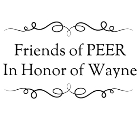 Friends of PEER - In Honor of Wayne
